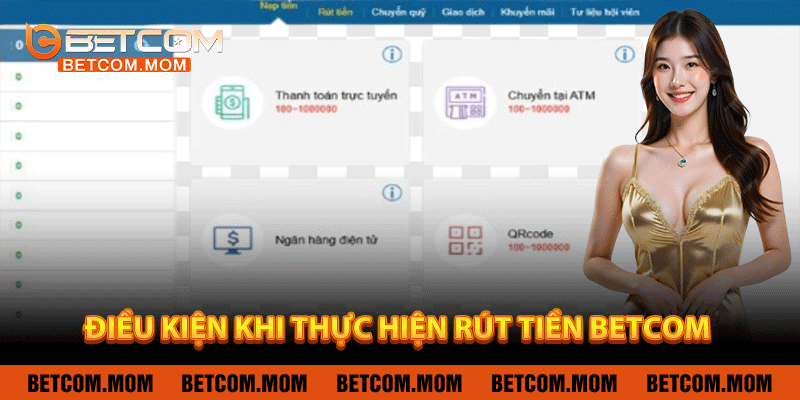Điều kiện khi thực hiện rút tiền Betcom