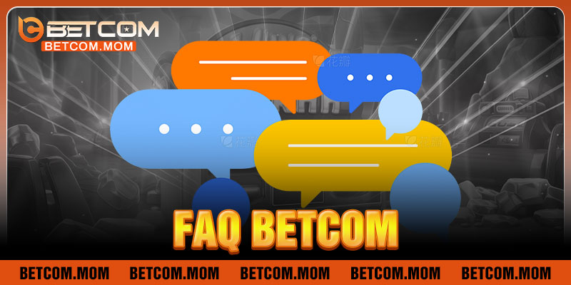 FAQ khi đăng nhập tài khoản trên Betcom
