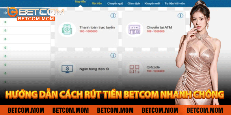Hướng dẫn cách rút tiền Betcom nhanh chóng