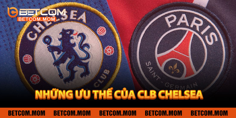 Những Ưu Thế Của CLB Chelsea